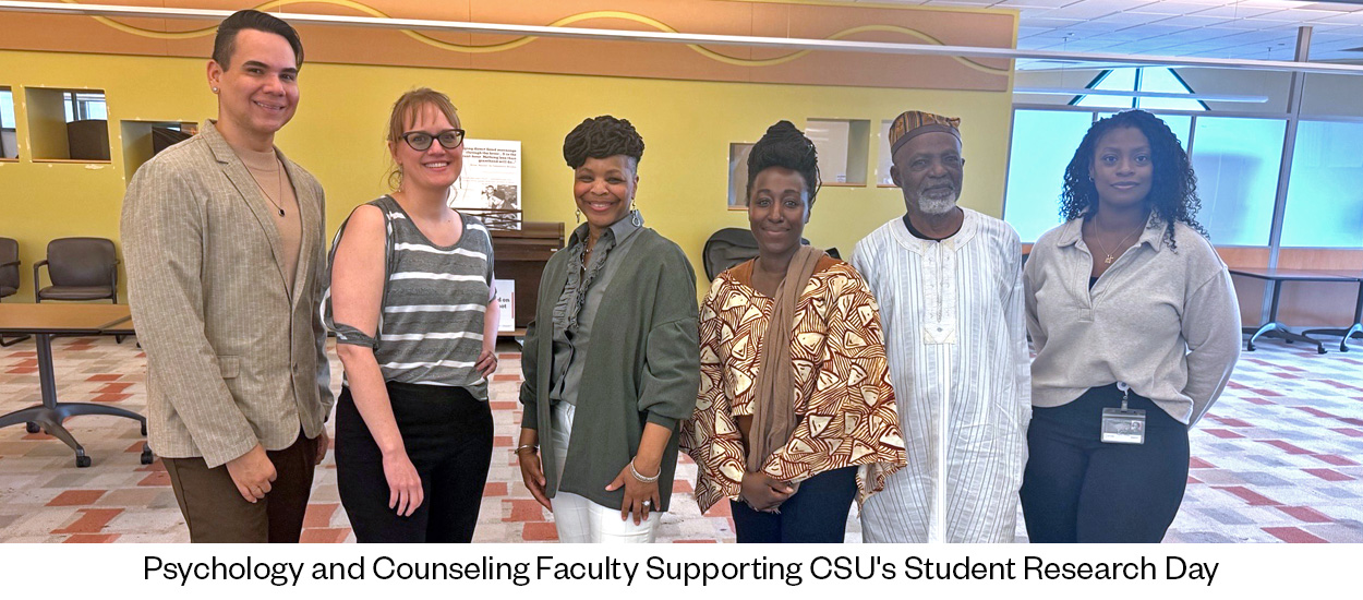 Psychology and Counseling Faculty Supporting CSU's Student Research Day Psychology and Counseling Faculty Supporting CSU's Student Research Day