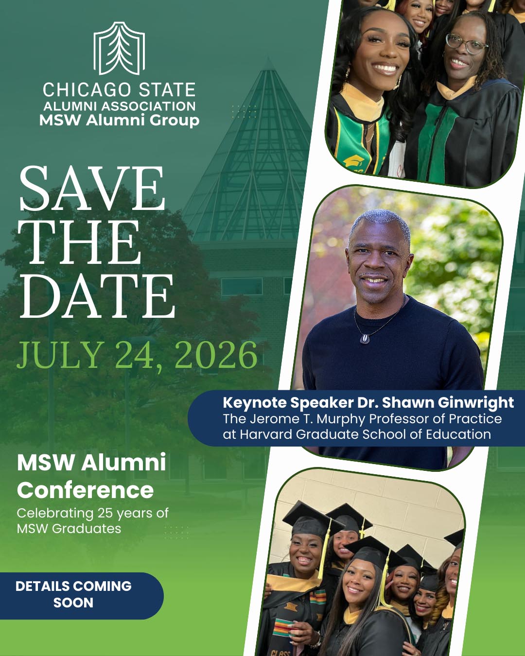 A Save the Date flyer for the MSW Alumni Conference on July 26, 2026 to celebrate 25 years. The keynote speaker is Dr. Shawn Ginwright, the Jerome T. Murphy professor of practice at Harvard Graduate School of Education. More details will be announced soon.